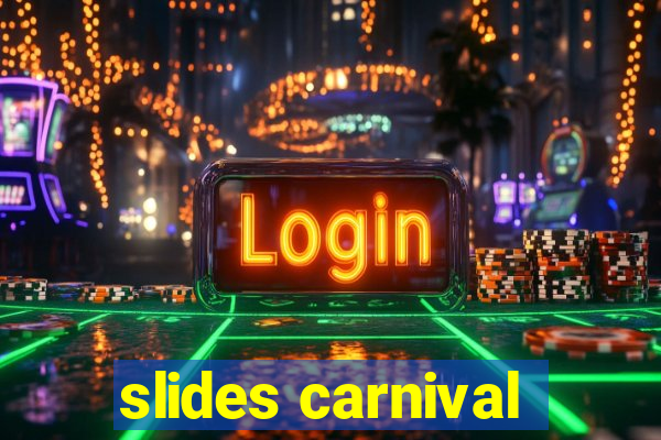 slides carnival